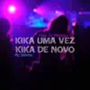 Dj Meirelles & MC Jotinha - Kika uma Vez, Kika de Novo - Single