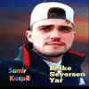 Samir Kaspili - Belke Seversen Yar - Single