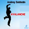 Andrey Subbotin - Avalanche - EP