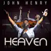 John Henry - Heaven Is Real