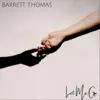 Barrett Thomas - Let Me Go - Single