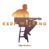 Tad Worku - Keep Walking - Single