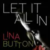 Lina Button - Let It All In - Single