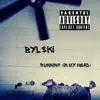 Byl$ki - Running (In My Head) - Single