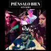 Altanera - Piénsalo Bien - Single