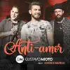 Gustavo Mioto - Anti-Amor (feat. Jorge & Mateus) [Ao Vivo] - Single