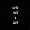 Jbar - Baked, Paid, And Laid (feat. Omega Tha Kid) - Single