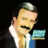 Selami Şahin - Hastayım Sana