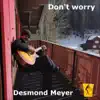 Desmond Meyer - Don't Worry