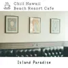 Waikiki Diamonds - Chill Hawaii:Beach Resort Cafe - Island Paradise