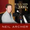 Neil Archer - Ballads of the 2000's