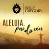 Willy Gregory - Aleluia pai do céu - Single