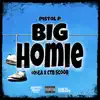 Pistol P - Big Homie (feat. SoSea & CTB Scoob) - Single