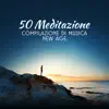 Meditazione zen musica - 50 Meditazione: Compilazione di musica new age - Natura e strumenti, zona di comfort, musica di sottofondo per la meditazione