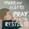 Sparrow Sleeps - Pray For the Restless: Lullaby renditions of Panic! At the Disco songs