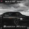 Bharan - Bolo Re James - Single