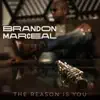 Brandon Marceal - The Reason Is You - Single