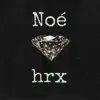 Noé - 1 Texte, 2 Textes (feat. Hrx) - Single