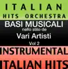 Italian Hitmakers - Basi Musicale Nello Stilo dei Vari Artisti (Instrumental Karaoke Tracks) Vol. 2