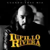 Lupillo Rivera - Cuando Eras Mía - Single