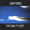 Dragonhead - Some Kind of Idiot