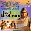 Sabri Brothers - Ya Raematal Lilalmin, Vol. 19