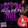 Yungkel Da Bos - They're Not F*****g With Me (feat. Yfn Fat) - Single