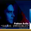 Fabian Avila - Sueños Imposibles