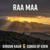 Songs Of Eden & Sirgun Kaur - Raa Maa - EP