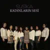 Grup Susika - Kadınların Sesi - Single