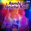 Vesavkar - Aamhi Jatiche Koli