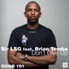 Sir LSG - Don't Give Up (feat. Brian Temba) - Single