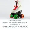 Smashtrax - Time Periods, Blast From the Past, Vol. 16