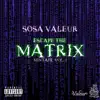 Sosa Valeur - Escape the Matrix