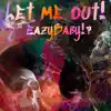 EazyBaby!? - Let Me Out! - Single