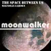 Magnolia Garden - The Space Between Us - Single