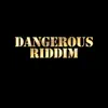 Various Artists - Dangerous Riddim - EP