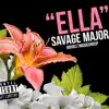 savage major - Ella - Single