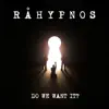 Råhypnos - Do We Want It?