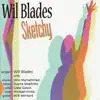 Wil Blades - Sketchy