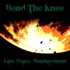 Bend the Knee - Late Heavy Bombardment - Single