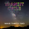 Wave Thirty Two - Transit Cycle - EP