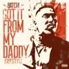 Batchi - Got It from My Daddy Freeestyle - Single