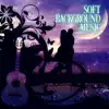 Various Artists - Soft Background Music - Soothing and Relaxing Instrumental Songs, Acoustic Guitar Music, Romantic Music, Guitar and Piano Jazz Music, Intimate Moments