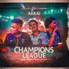 AKKAI RECORDS - Champions League (feat. Kronoszin, Gael Mc & Lukazinn) - Single