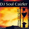 DJ Soul Caizler - How Long