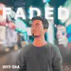 Rivi-Era & MY3 GXNGOD - Faded (feat. TWURPZ & Leah Fellows) - EP