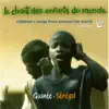 Les Enfants du Monde & Francis Corpataux - Chant des enfants du monde, Vol. 1 : Guinée, Sénégal