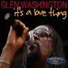 Glen Washington - Its a Love Thing (Edited)