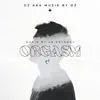 Muzik By Oz - Orgasm By Oz aka Muzik By Oz (Muzik By Oz Remix) - Single